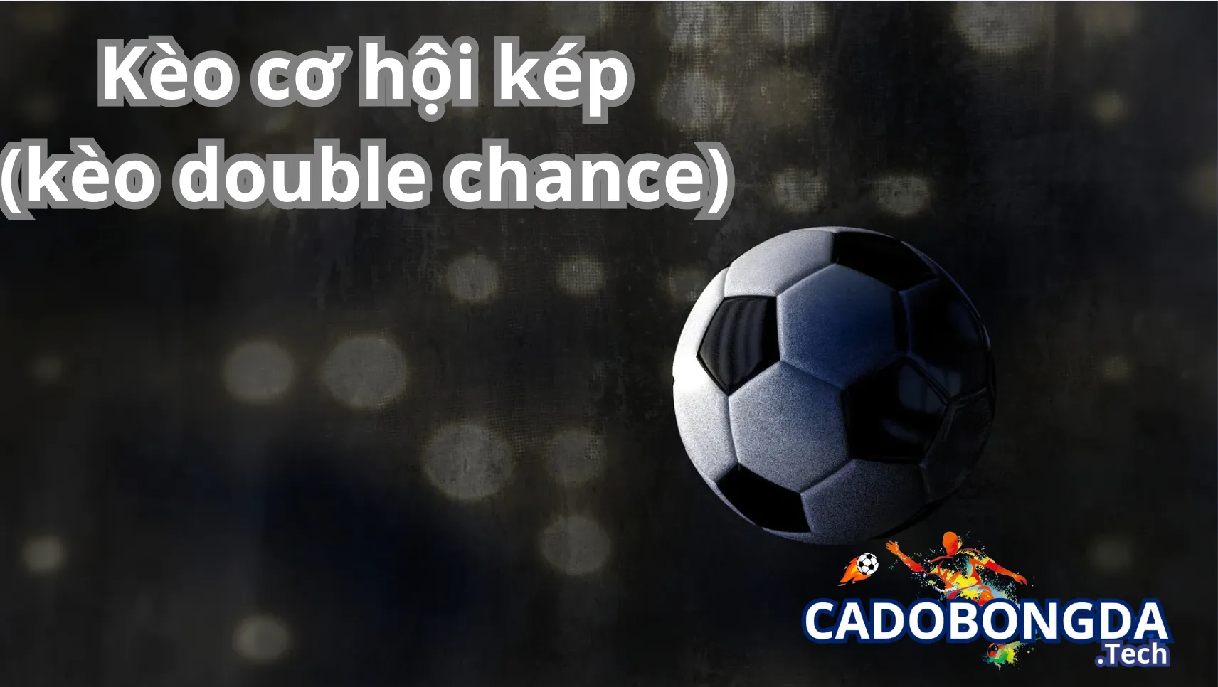 Hướng dẫn cách tham gia kèo cơ hội kép