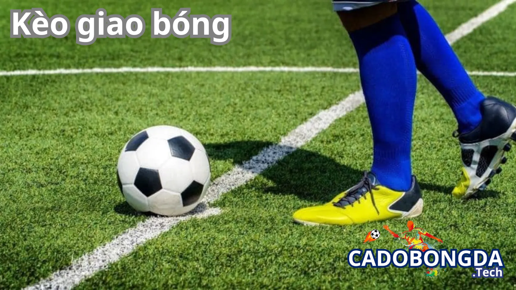 Ưu điểm và nhược điểm của kèo giao bóng
