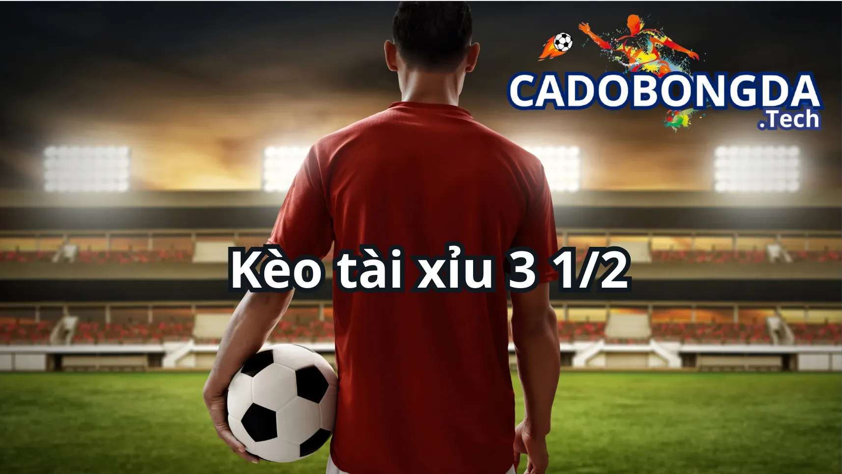 Hướng dẫn cách đọc kèo tài xỉu 3 1/2 (3.5)