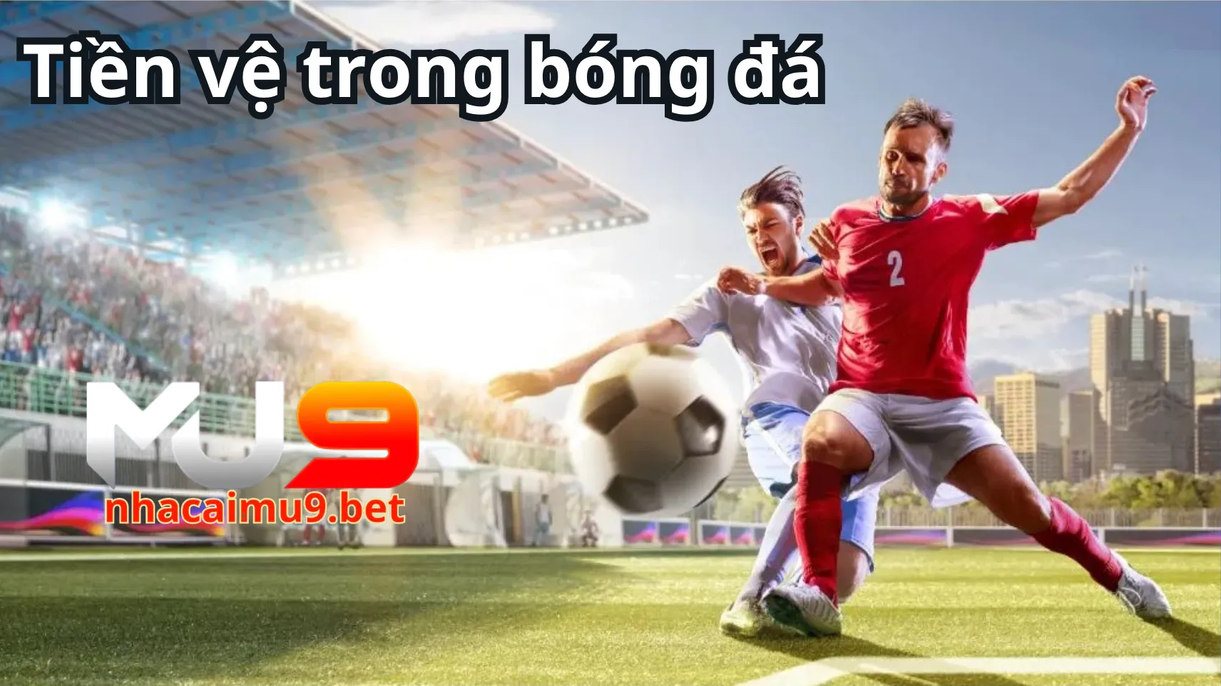 Vai trò của tiền vệ trong đội hình thi đấu bóng đá