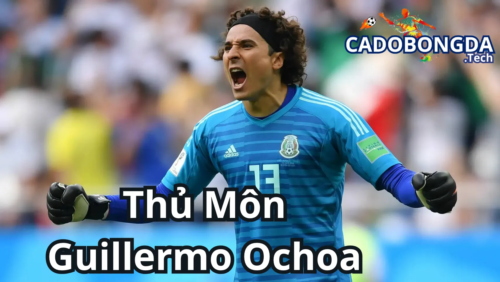 Guillermo Ochoa và câu chuyện tại World Cup 2014