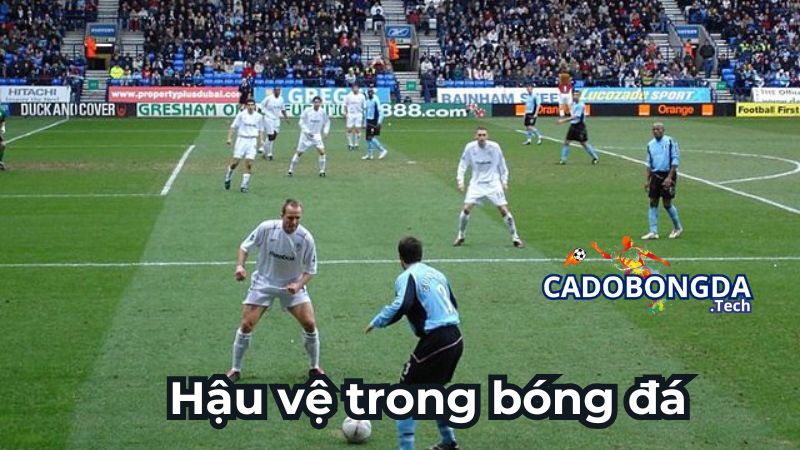 Vai trò quan trọng của vị trí hậu vệ trong đội hình bóng đá