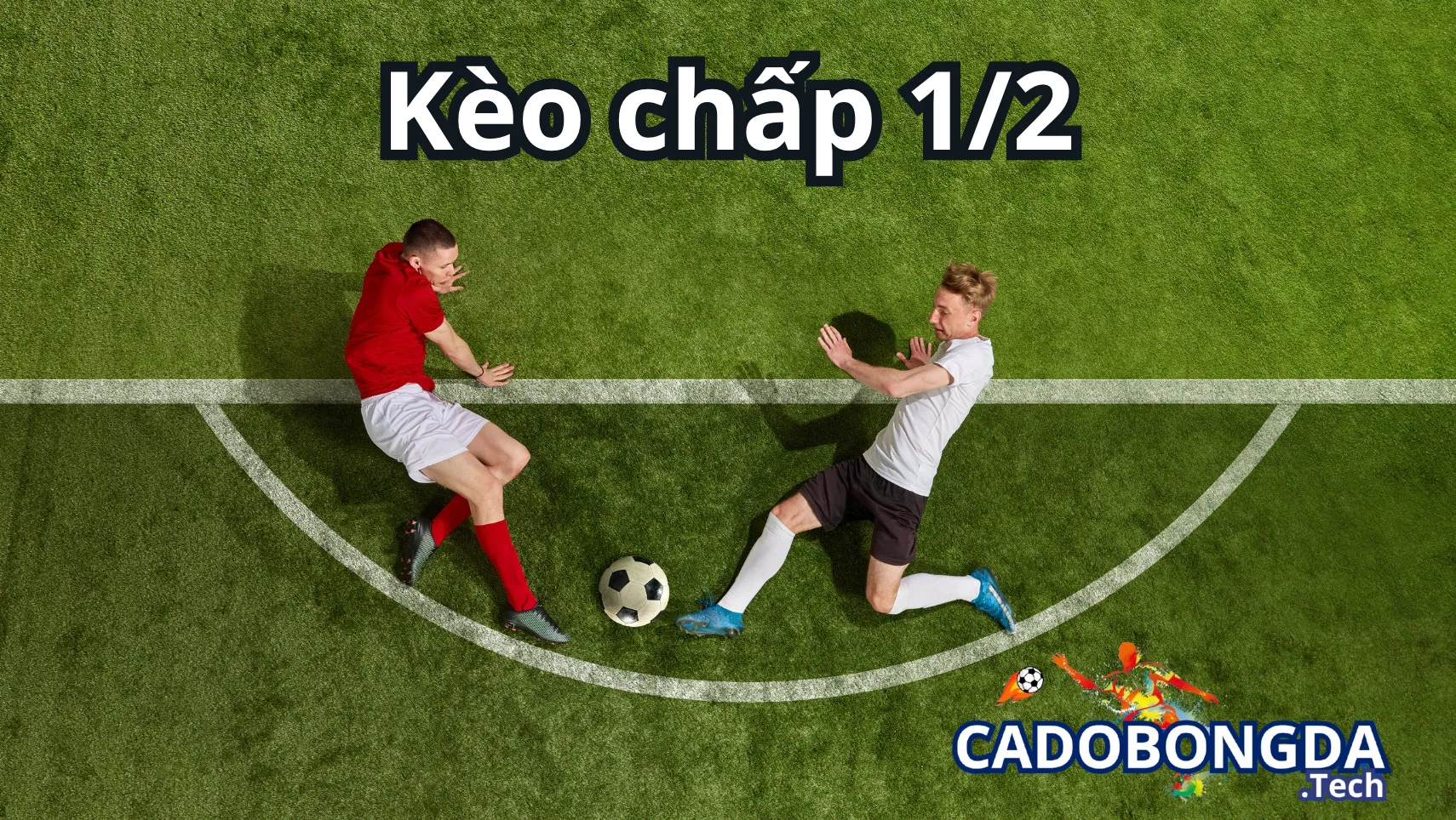 Kèo chấp 1/2 trong cá cược bóng đá Kèo chấp 1/2 trong cá cược bóng đá