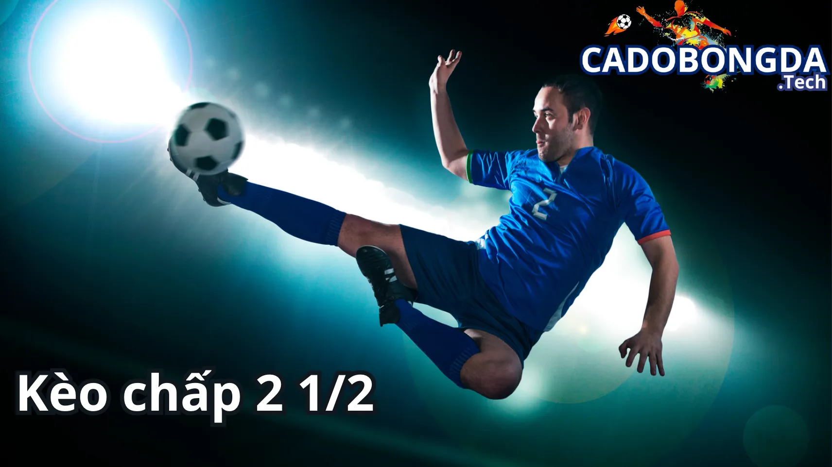 Ví dụ về kèo chấp 2 1/2 (2.5, hai trái rưỡi)