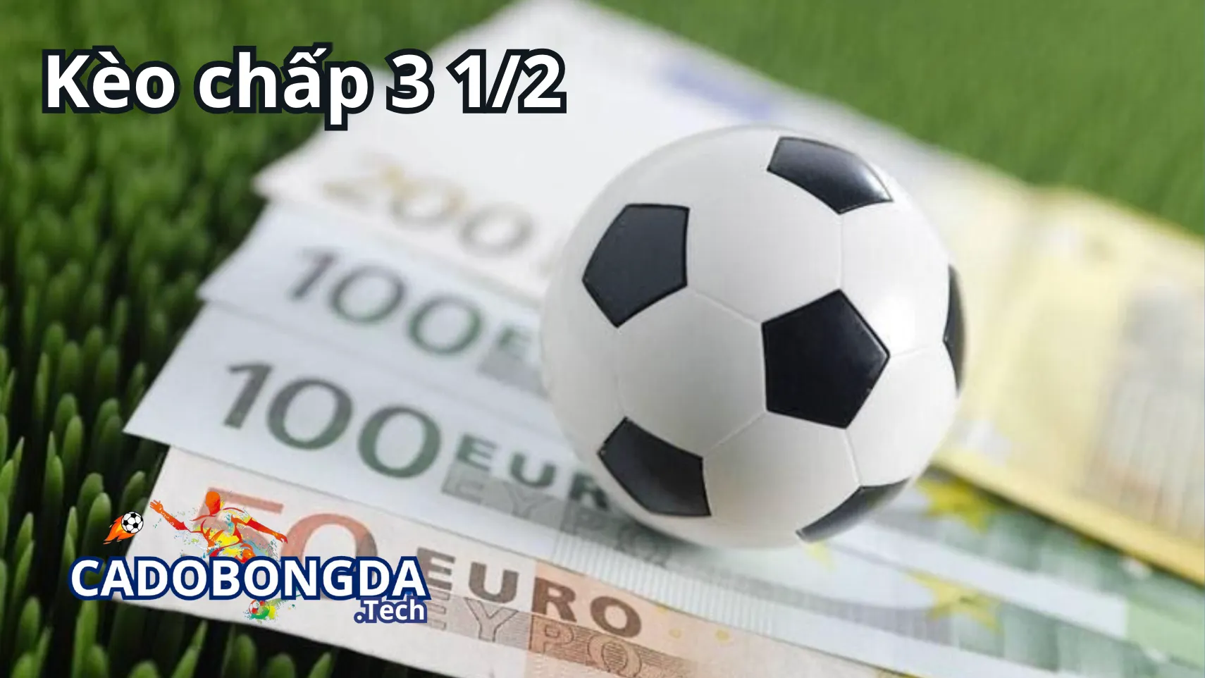 Cách đọc kèo chấp 3 1/2 (3.5)