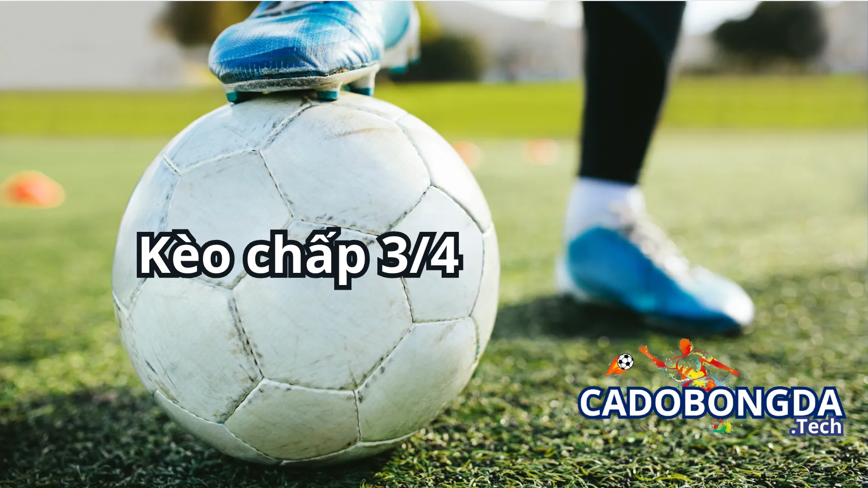 Cách tính tiền kèo chấp 3/4