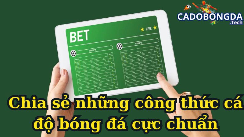 Chia sẻ những công thức cá độ bóng đá cực chuẩn