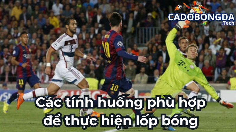 Các tính huống phù hợp để thực hiện lốp bóng