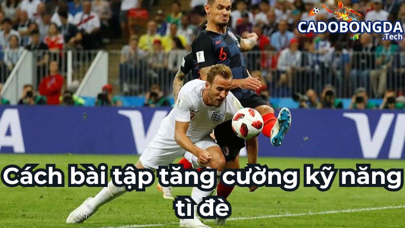 Cách bài tập tăng cường kỹ năng tì đè