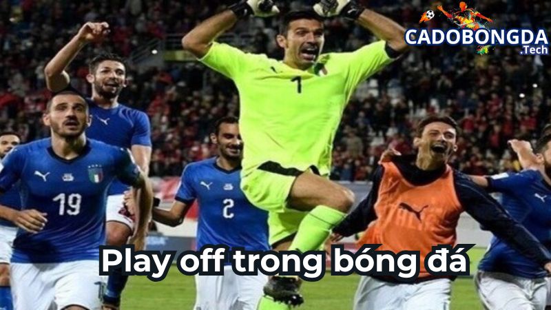 Những trận Play off đáng nhớ nhất trong lịch sử bóng đá