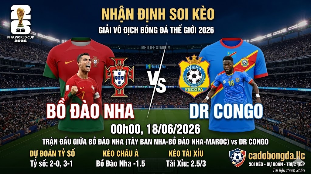 Nhận định soi kèo Bồ Đào Nha vs DR Congo 00h00 ngày 18/06/2026