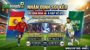 Nhận định soi kèo Tây Ban Nha vs Ả Rập Xê Út 23h00 ngày 21/06/2026 – World Cup 2026