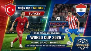 Nhận định soi kèo Thổ Nhĩ Kỳ vs Paraguay 10h00 ngày 20/06/2026