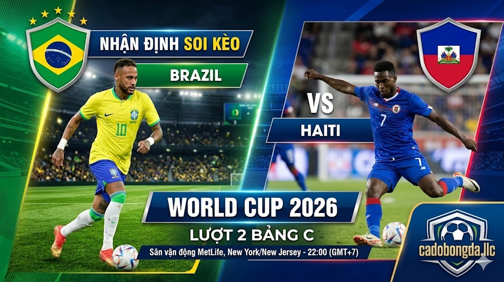 Nhận định soi kèo Brazil vs Haiti – Lượt 2 Bảng C World Cup 2026