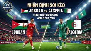 Nhận định soi kèo Jordan vs Algeria 10h00 ngày 23/06/2026 – World Cup 2026